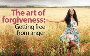 The art of forgiveness - Getting free from anger