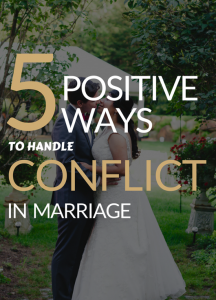5 Positive Ways to Handle Conflict in Marriage_1