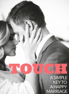 Touch - A Simple Key to a Happy Marriage2
