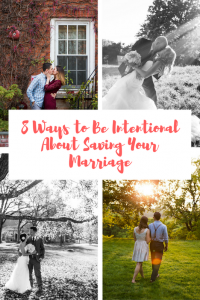 8-ways-to-be-intentional-about-saving-your-marriage-1