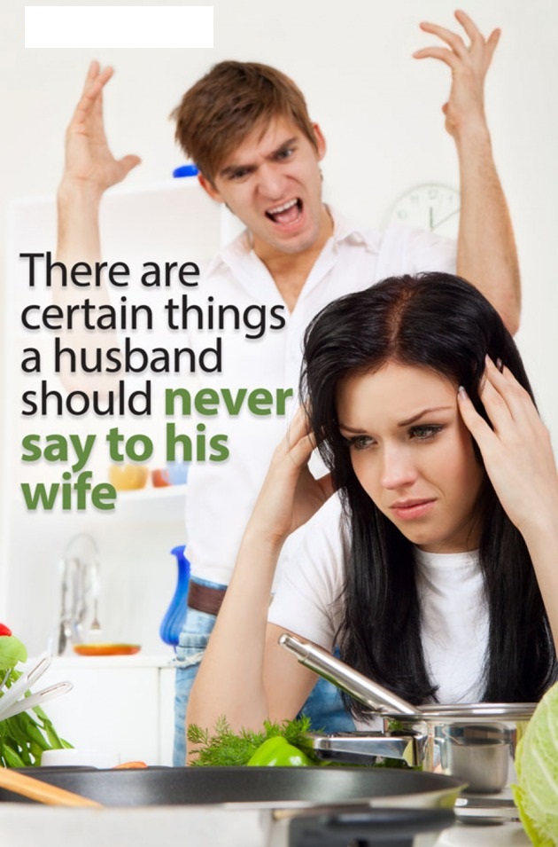 10 things you should never say to your wife