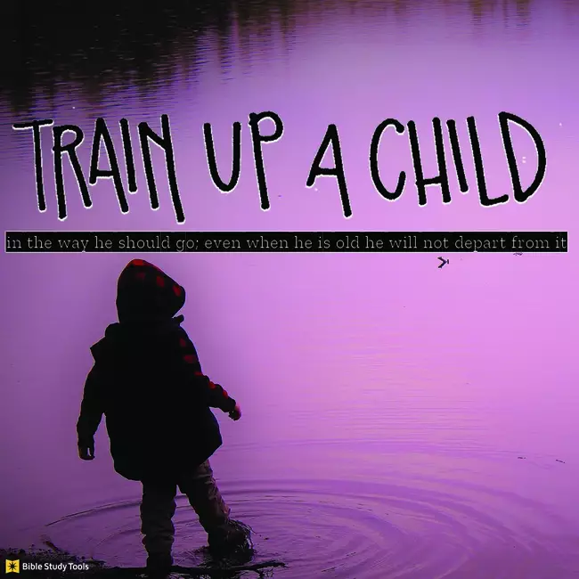 What Does it Mean to Train Up a Child in the Way He Should Go?